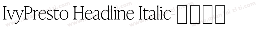 IvyPresto Headline Italic字体转换